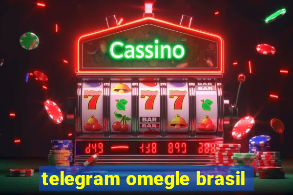 telegram omegle brasil